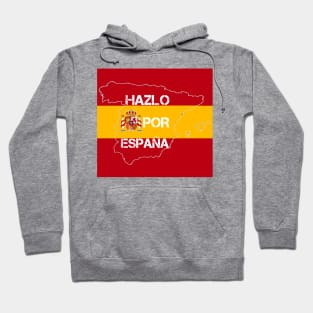 Hazlo por España! Do it for Spain original meme design Hoodie